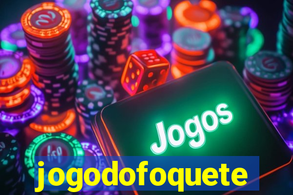 jogodofoquete
