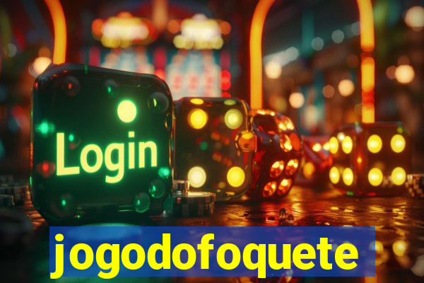 jogodofoquete