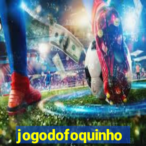 jogodofoquinho