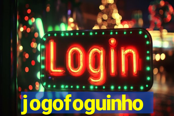 jogofoguinho