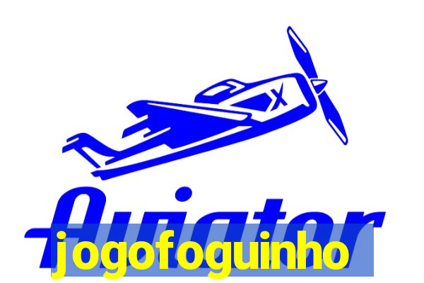 jogofoguinho