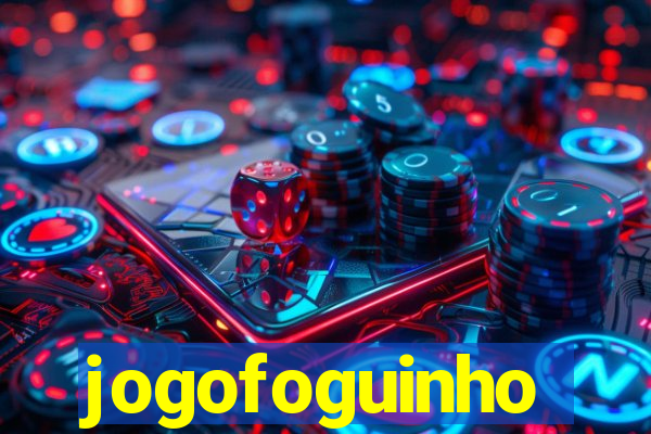jogofoguinho
