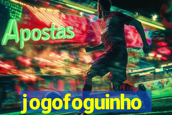 jogofoguinho