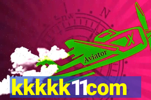 kkkkk11com