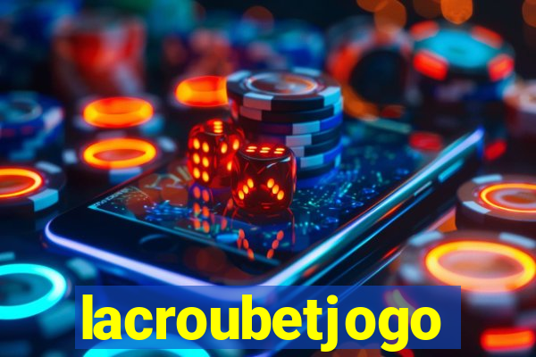 lacroubetjogo