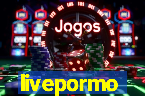 livepormo