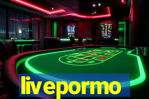 livepormo
