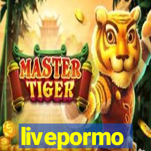 livepormo