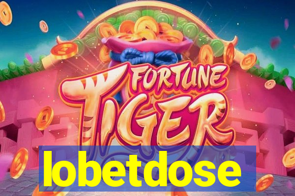lobetdose