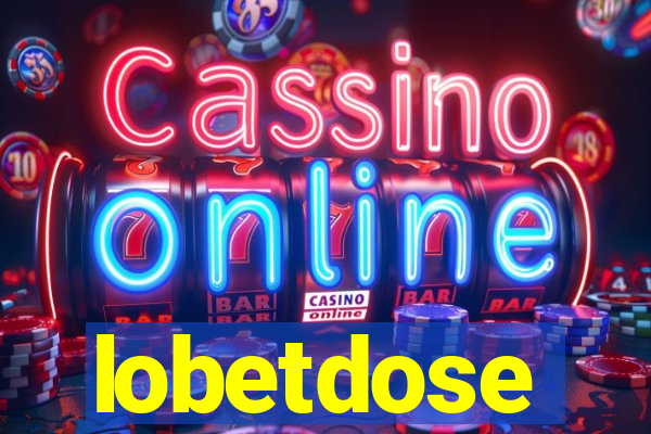 lobetdose