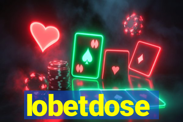 lobetdose