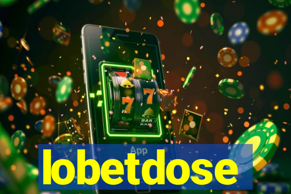 lobetdose