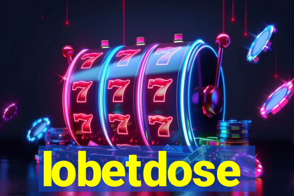 lobetdose