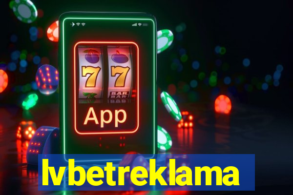 lvbetreklama