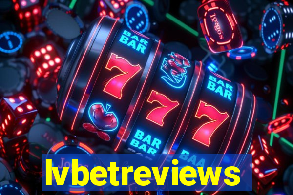 lvbetreviews
