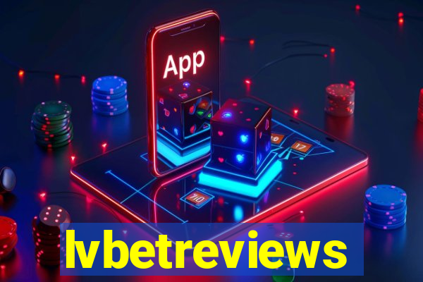 lvbetreviews