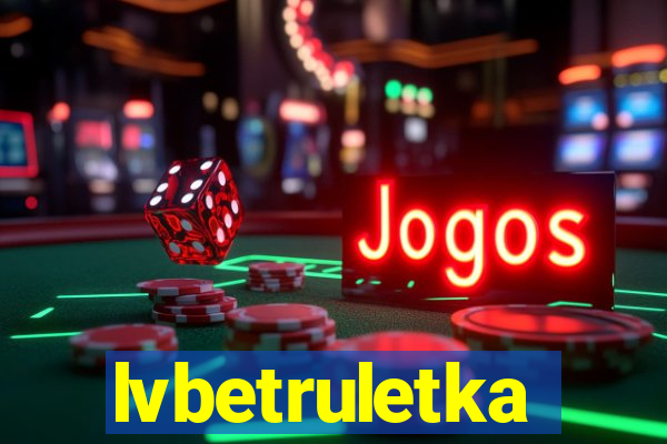 lvbetruletka