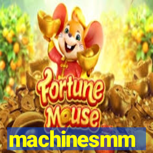 machinesmm