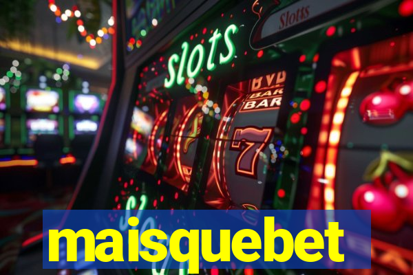 maisquebet