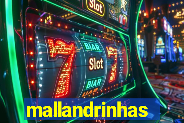 mallandrinhas