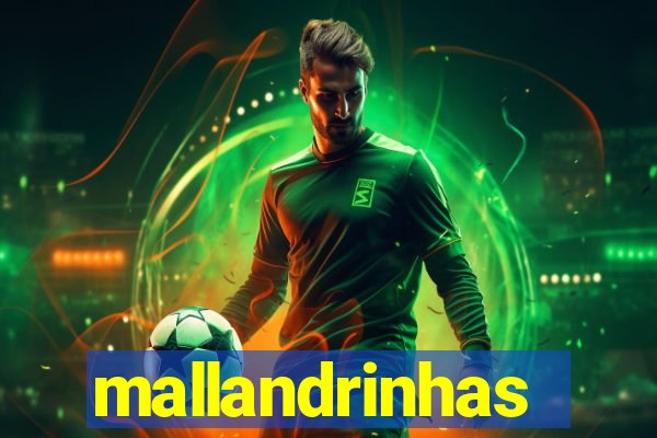 mallandrinhas