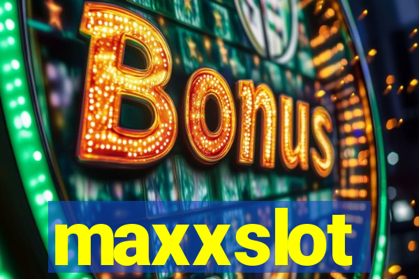 maxxslot