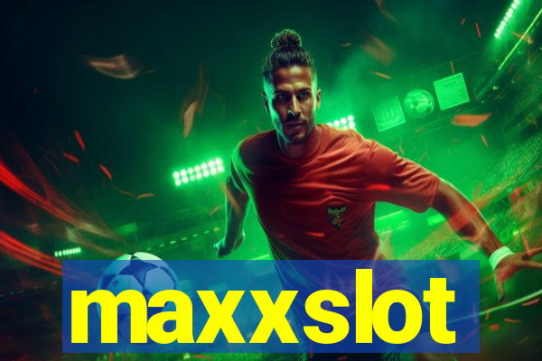maxxslot
