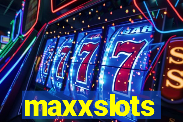 maxxslots