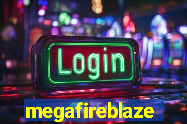 megafireblaze