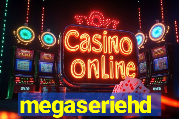 megaseriehd