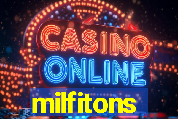 milfitons