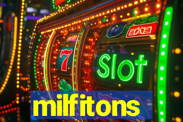 milfitons