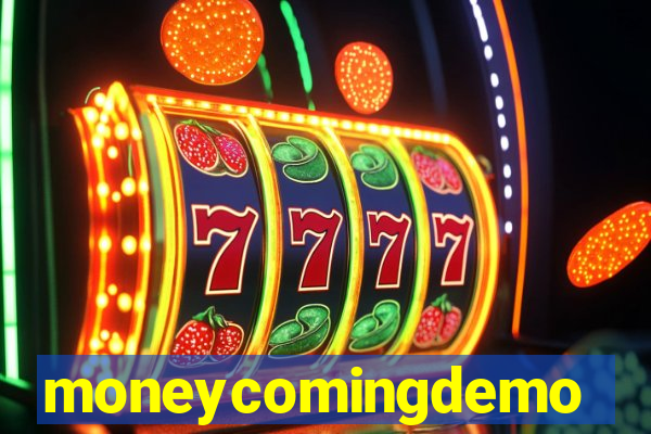 moneycomingdemo