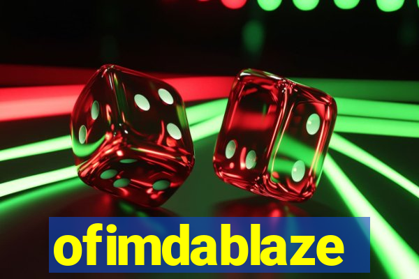 ofimdablaze