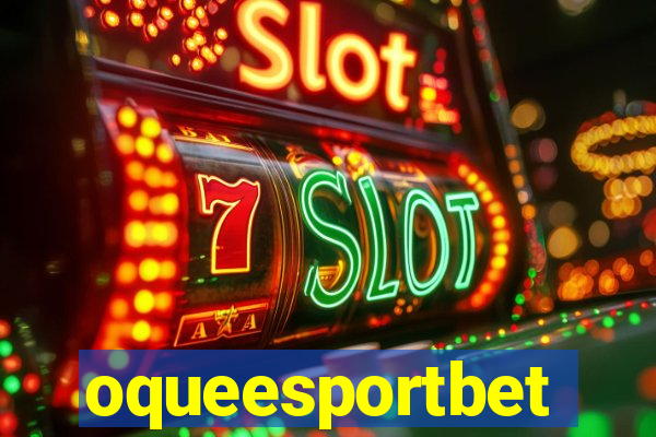 oqueesportbet