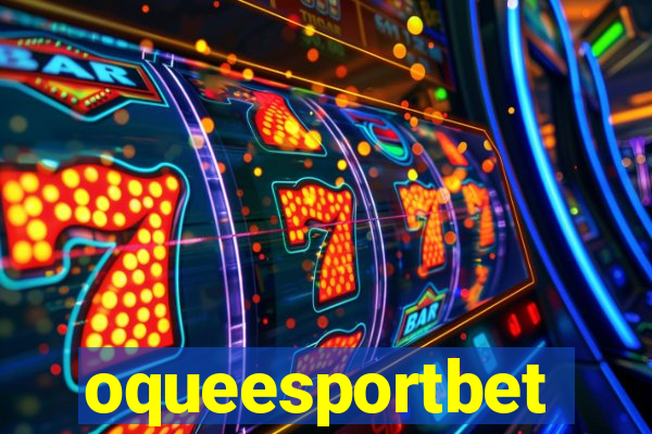 oqueesportbet