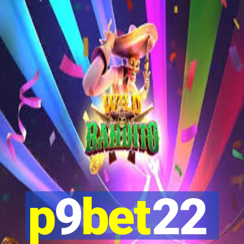 p9bet22