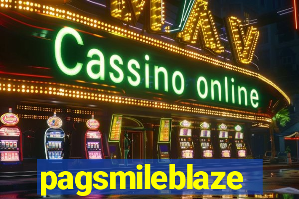 pagsmileblaze