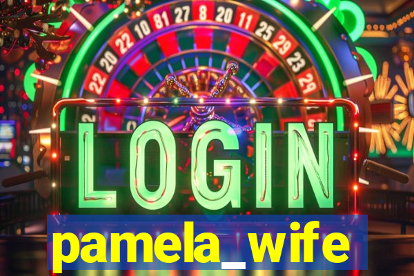 pamela_wife