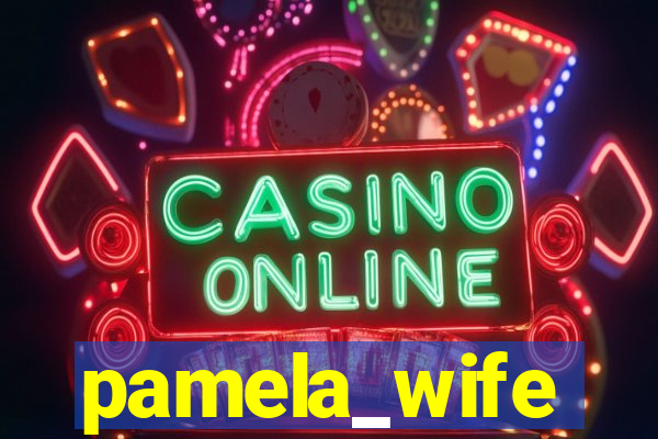 pamela_wife