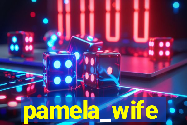 pamela_wife