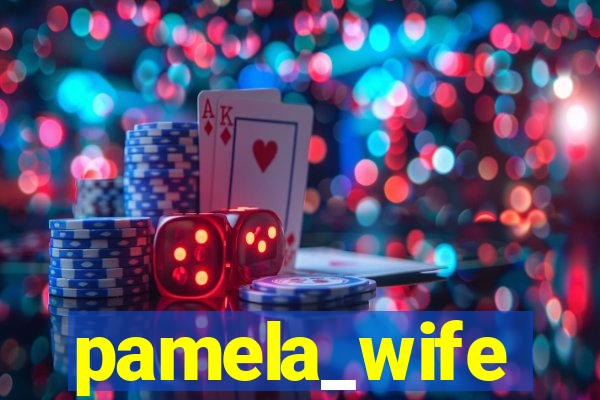 pamela_wife