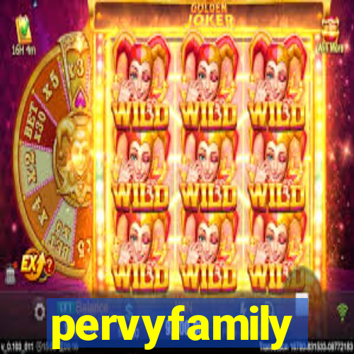 pervyfamily