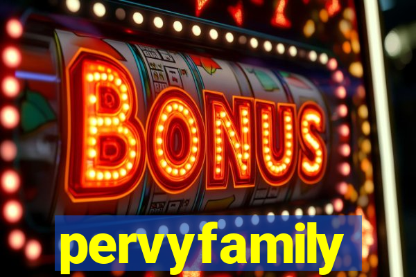 pervyfamily