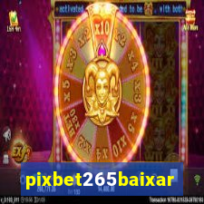 pixbet265baixar