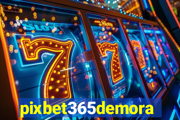 pixbet365demora