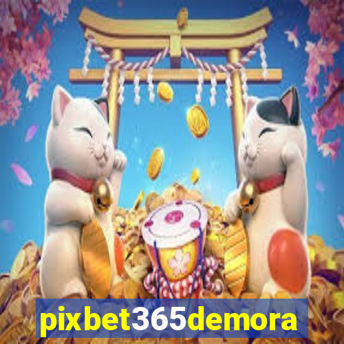 pixbet365demora