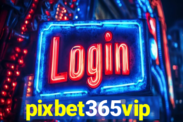 pixbet365vip