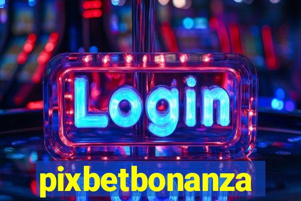 pixbetbonanza