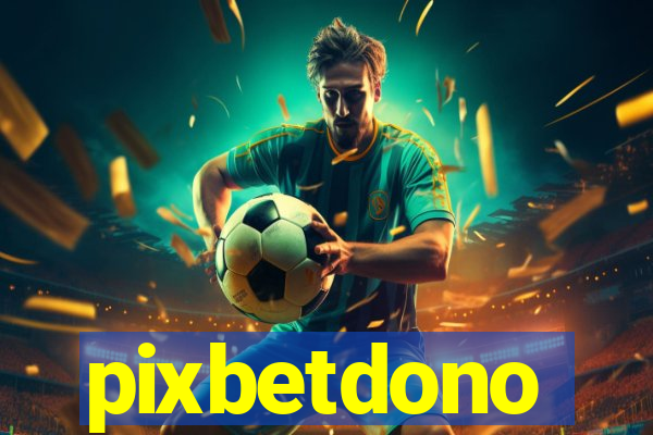pixbetdono